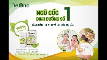Ngũ cốc Beone trị táo bón biếng ăn ở trẻ - gọi sữa về nhanh cho mẹ sau sinh