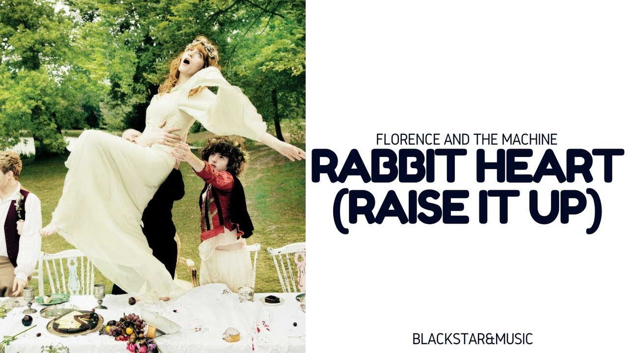 ❝Rabbit Heart (Raise It Up)❞ Florence and the Machine