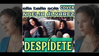Despídete - Ella Baila Sola (Cover) ⭐Noelia Álvarez⭐