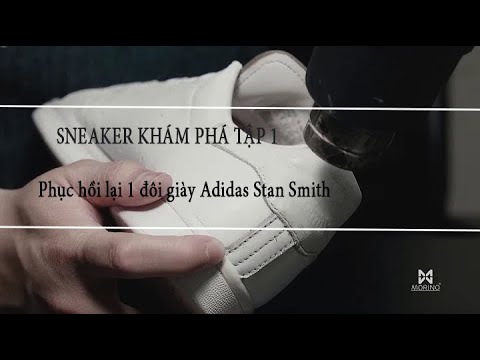 Sneaker Khám Phá : #1 phục hồi đôi giày adidas stan smith từ cũ nát thành mới tinh tại Morino | Foci