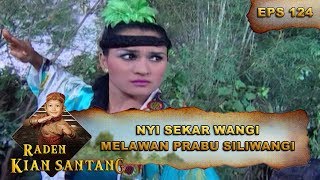 Nyi Sekar Wangi Melawan Prabu Siliwangi -  Raden Kian Santang Eps 124 Part 1