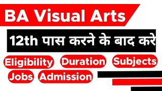 What is a BA in Visual Arts | Courses After 12th | Eligibility, Jobs