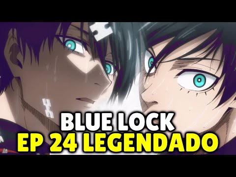 BLUE LOCK EP 24 LEGENDADO PT-BR