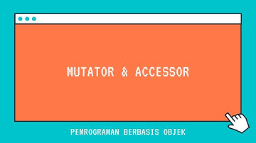 #3 Membuat program mutator dan accessor