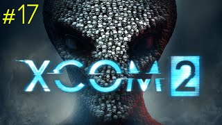 XCOM2. #17. Полное прохождение (Без комментариев)