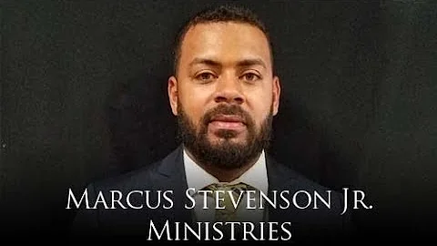 Marcus Stevenson Jr. Ministries: