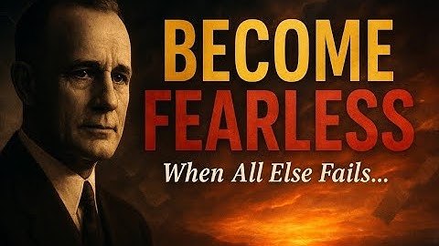 How to Become FEARLESS When All Else Fails? | Napoleon Hill