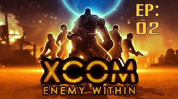 X-Com: Enemy Within - Episode 02