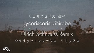 Lycoriscoris - Shirabe (調べ) (Ulrich Schnauss Remix)