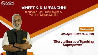 B3: Session 6 - Storytelling as a Teaching Superpower by Vineet K. K. N. 'Panchhi'