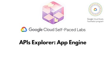APIs Explorer: App Engine || Exploring APIs || GSP422