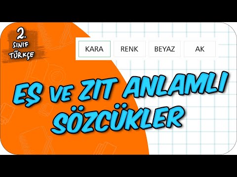 Eş ve Zıt Anlamlı Sözcükler 📙 2.Sınıf Türkçe #2024