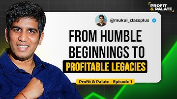 The Rare Story of a Profitable EdTech StartUp in India ft Mukul Rustagi | Profit & Palate Ep 1