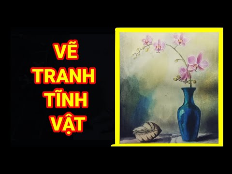 Video Hướng dẫn vẽ Tranh Tĩnh Vật Màu | Vẽ Tranh Tĩnh Vật|... - YouTube