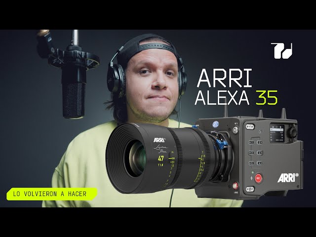 ARRI Alexa 35 - La cámara que usará tu próxima serie favorita. 