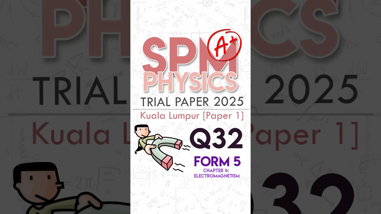 Q32 - KL Trials 2025 [Physics P1] 