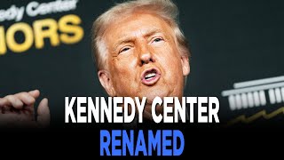 Kennedy Center To Be Renamed Trump-Kennedy Center After Board Vote | TRENDING
