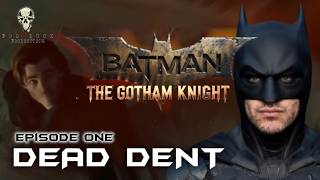 BATMAN: The Gotham Knight |Episode 1 - Dead Dent | Parody Short #FanFilm Web Series