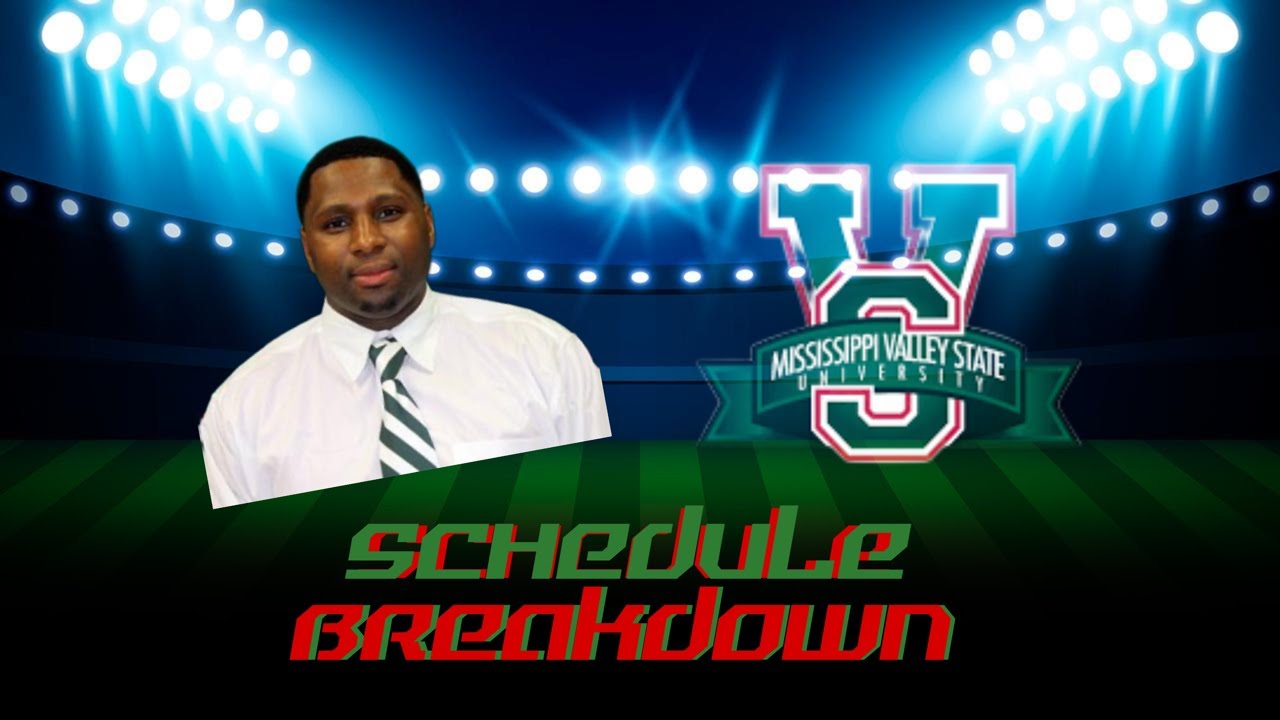 The Delta Is Back!!! ||. Mississippi Valley State Schedule Breakdown