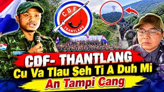 CDF-Thantlang Cu Um Tu Hlah Seh! Va Tlau Cang Seh Ti A Duh Mi An Tampi Cang 