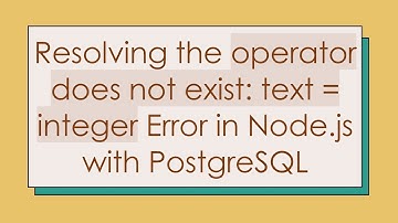 Resolving the operator does not exist: text = integer Error in Node.js with PostgreSQL