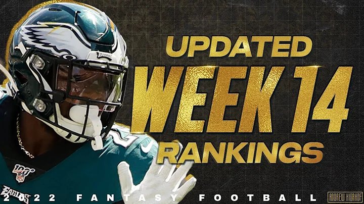 Week 14 Updated Rankings - 2022 Fantasy Football