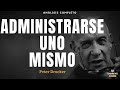 ADMINISTRARSE UNO MISMO (Del guru de la administracion para gente emprendedora) Análisis Libros