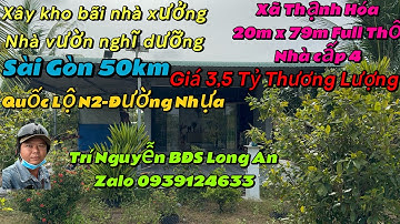 Tập463:Quốc Lộ N2-Đường Nhựa Xã Thạnh Hóa,Tổng 1500m2 Full Thổ(20m x 79m)Giá 3,5 tỷ-Xây kho xưởng 