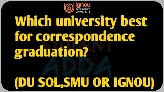 [IGNOU] WHICH UNIVERSITY BEST FOR CORRESPONDENCE GRADUATION?!!WORKING STUDENTMUST WATCH!!