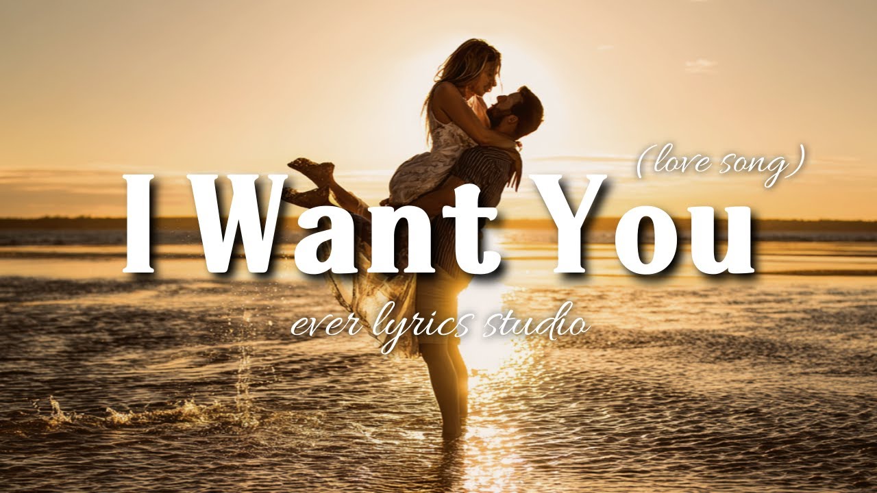 I Want You 🎧 Romantic Love Song ♥️ Lyric Video Studio 🎶 - YouTube