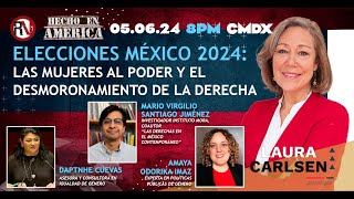 Elecciones México 2024: Las mujeres al poder y el desmoronamiento de la derecha - Hecho en América