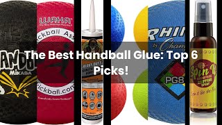 Handball glue: The Best Handball Glue: Top 6 Picks!