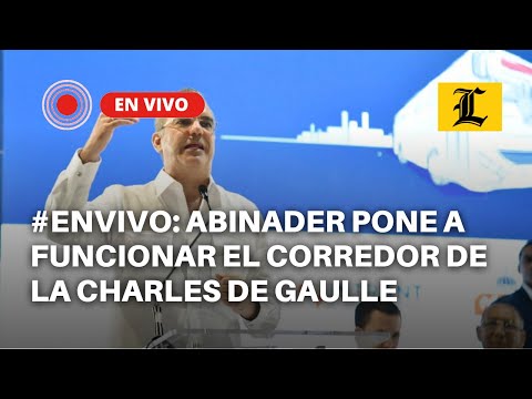 #ENVIVO: Abinader pone a funcionar el corredor de la Charles de Gaulle