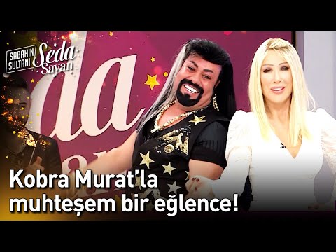 Kobra Murat'la Muhteşem Bir Eğlence!  - Sabahın Sultanı Seda Sayan