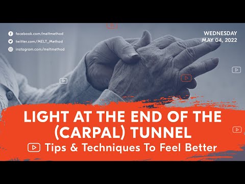 Light At The End Of The (Carpal) Tunnel: Tips & Techniques To Feel Better Fast  | MELT Class