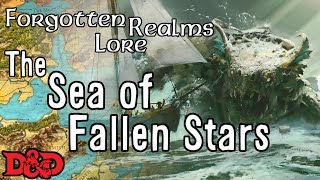 Forgotten Realms Lore - The Sea of Fallen Stars