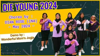 DIE YOUNG 2024 | LINE DANCE | CHOREO BY DIAN ROSE (INA)-MAY 2024 | DEMO BY WONDERFUL MOM'S JOGJA