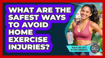 What Are The Safest Ways To Avoid Home Exercise Injuries? - Health Wellness in Latino Communities