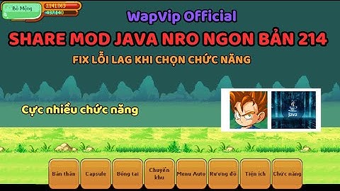 MOD NRO | Share bản mod JAVA 214 fix lỗi lag khi chọn chức năng , còn nhiều chức năng khác