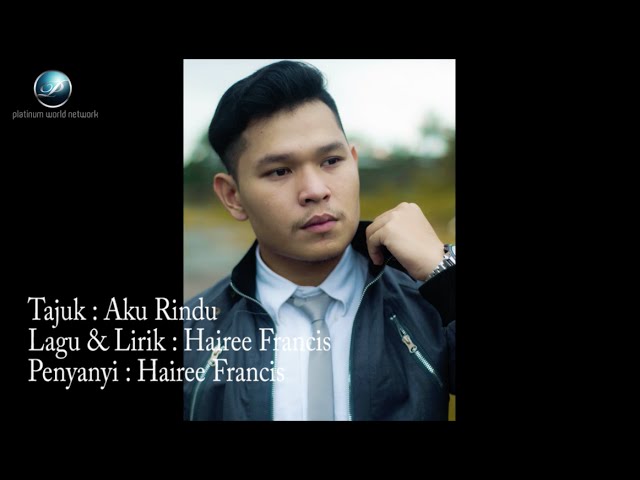 Hairee Francis - Aku Rindu (Official Lyric Video) (Original) class=