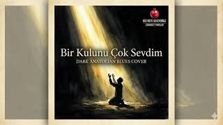 İbrahim Tatlısesten Bir Kulunu Çok Sevdim (Dark Anatolian Blues / Smoky Jazz)