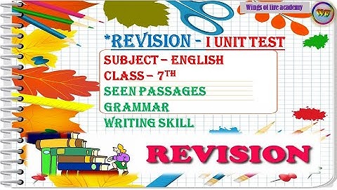 7th Class English Revision I UNIT TEST(Unit no.1, Grammar, Writing skill)