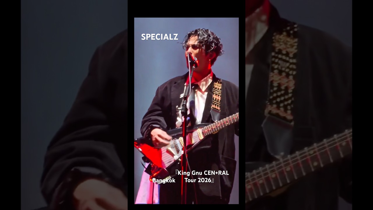 King Gnu CEN+RAL Tour 2026』 SPECIALZ /常田大希/Bangkok - YouTube