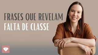 Por Que Mulheres Elegantes NUNCA Usam Estas 5 Frases em Jantares
