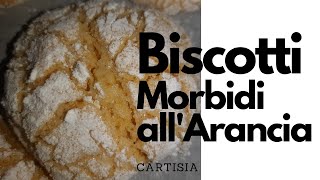 Biscotti Morbidi All Arancia Senza Bilancia Soft Orange Biscuits Youtube