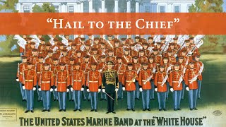 'Hail to the Chief' - 'The President's Own' United States Marine Band