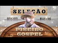 SELEÇÃO PISEIRO GOSPEL - "GERSON RUFINO" #OMELHOR