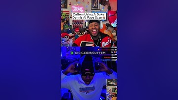 Cuffem Using A Duke Dennis AI Face Scan😭