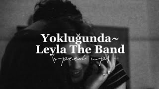 Yokluğunda ~ Leyla The Band (speed) Resimi