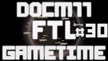 Docm77´s Gametime - FTL #30 - 4th Run - Normal Difficulty